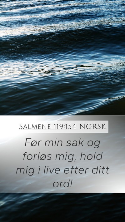 Salmene 119:154 NORSK Mobile Phone Wallpaper - Før min sak og forløs mig, hold mig i live - Mobile Bible Verse Wallpaper