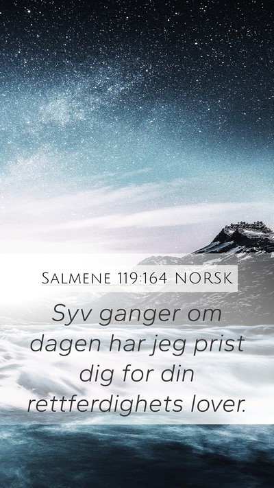 Salmene 119:164 NORSK Mobile Phone Wallpaper - Syv ganger om dagen har jeg prist dig for din - Mobile Bible Verse Wallpaper
