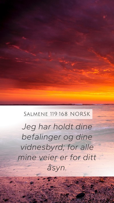 Salmene 119:168 NORSK Mobile Phone Wallpaper - Jeg har holdt dine befalinger og dine vidnesbyrd; - Mobile Bible Verse Wallpaper