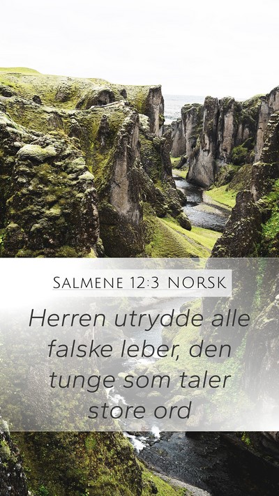 Salmene 12:3 NORSK Mobile Phone Wallpaper - Herren utrydde alle falske leber, den tunge som - Mobile Bible Verse Wallpaper
