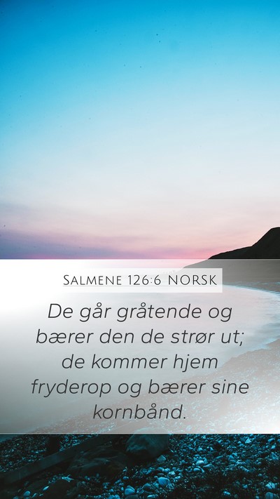 Salmene 126:6 NORSK Bible Verse Image