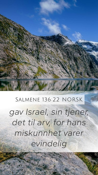 Salmene 136:22 NORSK Mobile Phone Wallpaper - gav Israel, sin tjener, det til arv, for hans - Mobile Bible Verse Wallpaper