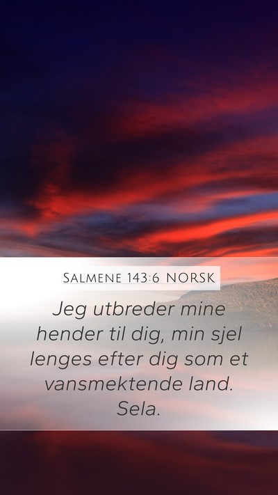 Salmene 143:6 NORSK Bible Verse Image