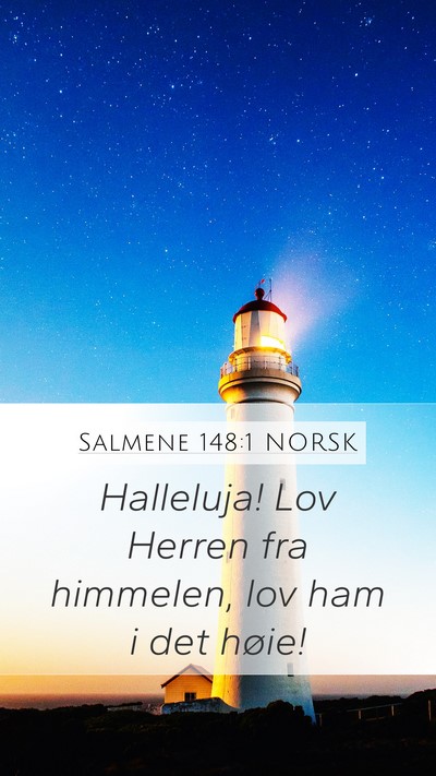 Salmene 148:1 NORSK Mobile Phone Wallpaper - Halleluja! Lov Herren fra himmelen, lov ham i det - Mobile Bible Verse Wallpaper