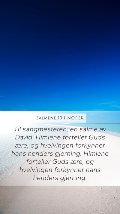 Salmene 19:1 NORSK Mobile Phone Wallpaper - Til sangmesteren; en salme av David. Himlene - Mobile Bible Verse Wallpaper