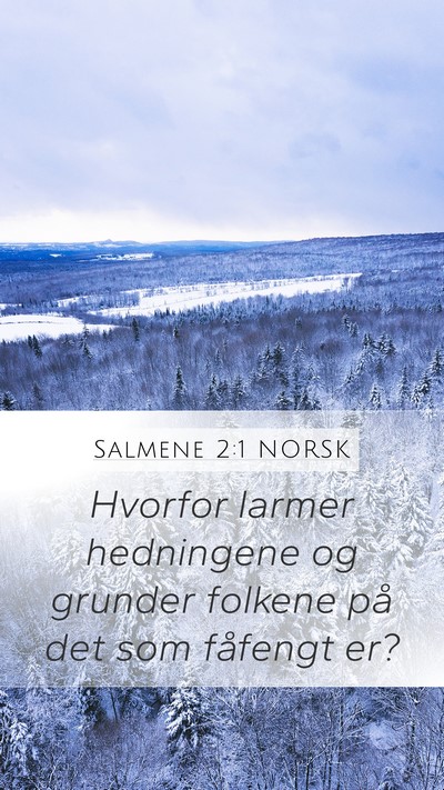Salmene 2:1 NORSK Mobile Phone Wallpaper - Hvorfor larmer hedningene og grunder folkene på - Mobile Bible Verse Wallpaper
