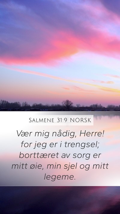 Salmene 31:9 NORSK Bible Verse Image