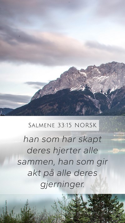 Salmene 33:15 NORSK Mobile Phone Wallpaper - han som har skapt deres hjerter alle sammen, han - Mobile Bible Verse Wallpaper