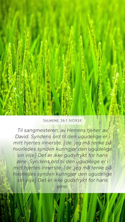 Salmene 36:1 NORSK Mobile Phone Wallpaper - Til sangmesteren; av Herrens tjener, av David. - Mobile Bible Verse Wallpaper