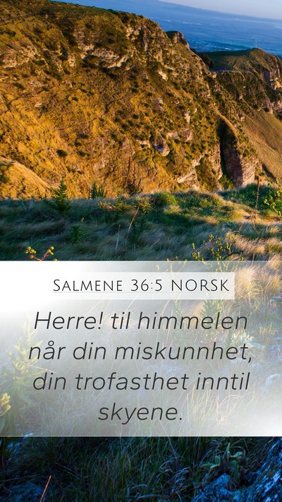 Salmene 36:5 NORSK Bible Verse Image