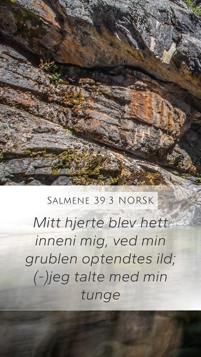 Salmene 39:3 NORSK Bible Verse Image
