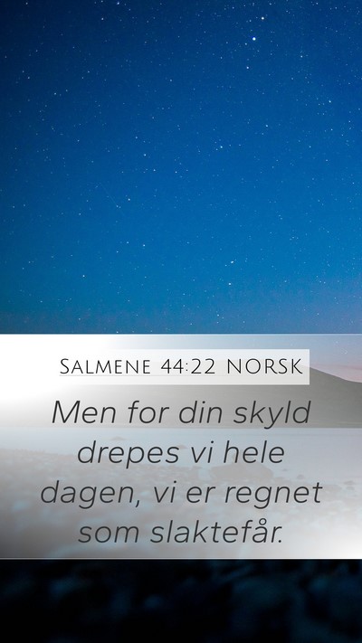 Salmene 44:22 NORSK Bible Verse Image