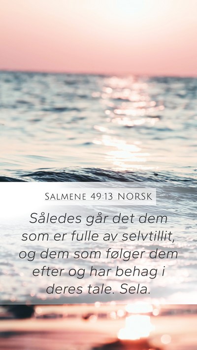 Salmene 49:13 NORSK Mobile Phone Wallpaper - Således går det dem som er fulle av selvtillit, - Mobile Bible Verse Wallpaper