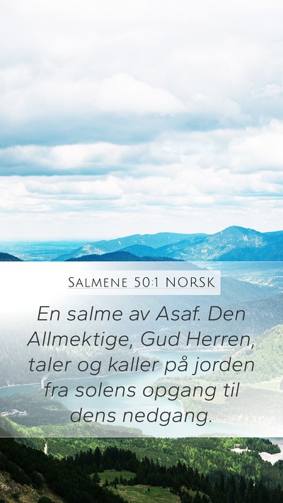 Salmene 50:1 NORSK Mobile Phone Wallpaper - En salme av Asaf. Den Allmektige, Gud Herren, - Mobile Bible Verse Wallpaper