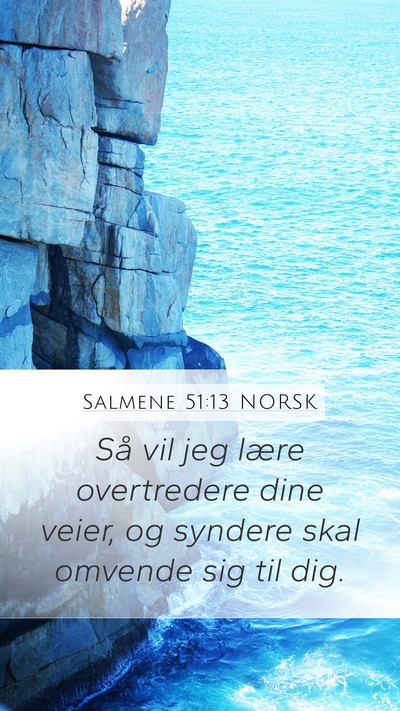 Salmene 51:13 NORSK Mobile Phone Wallpaper - Så vil jeg lære overtredere dine veier, og - Mobile Bible Verse Wallpaper