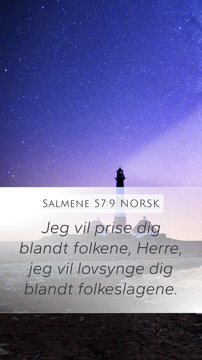 Salmene 57:9 NORSK Mobile Phone Wallpaper - Jeg vil prise dig blandt folkene, Herre, jeg vil - Mobile Bible Verse Wallpaper