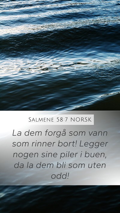 Salmene 58:7 NORSK Bible Verse Image
