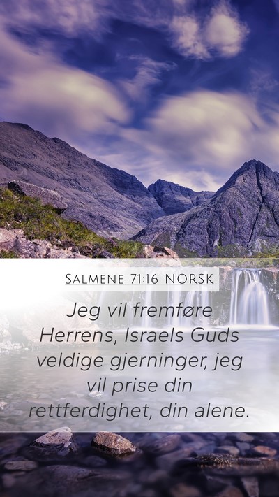 Salmene 71:16 NORSK Mobile Phone Wallpaper - Jeg vil fremføre Herrens, Israels Guds veldige - Mobile Bible Verse Wallpaper