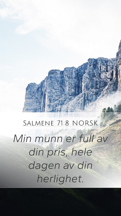 Salmene 71:8 NORSK Mobile Phone Wallpaper - Min munn er full av din pris, hele dagen av din - Mobile Bible Verse Wallpaper