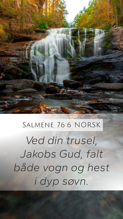 Salmene 76:6 NORSK Mobile Phone Wallpaper - Ved din trusel, Jakobs Gud, falt både vogn og - Mobile Bible Verse Wallpaper