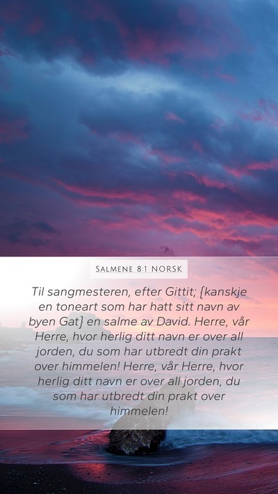 Salmene 8:1 NORSK Mobile Phone Wallpaper - Til sangmesteren, efter Gittit; {kanskje en - Mobile Bible Verse Wallpaper