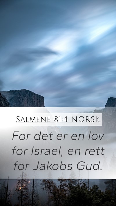 Salmene 81:4 NORSK Mobile Phone Wallpaper - For det er en lov for Israel, en rett for Jakobs - Mobile Bible Verse Wallpaper