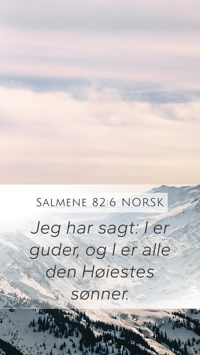 Salmene 82:6 NORSK Bible Verse Image