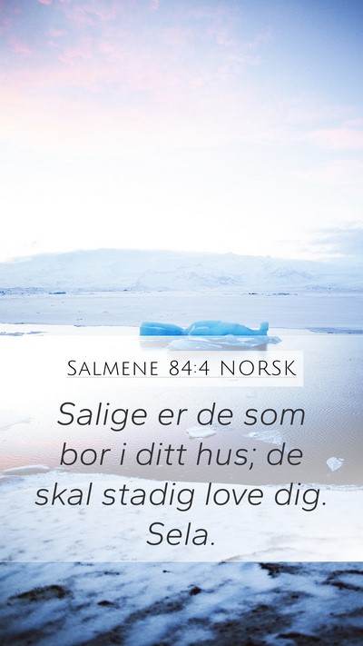 Salmene 84:4 NORSK Bible Verse Image