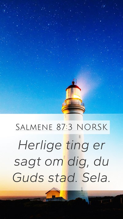 Salmene 87:3 NORSK Bible Verse Image