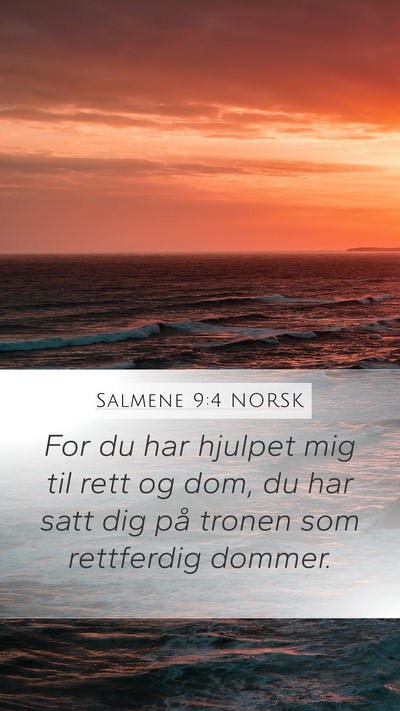 Salmene 9:4 NORSK Mobile Phone Wallpaper - For du har hjulpet mig til rett og dom, du har - Mobile Bible Verse Wallpaper