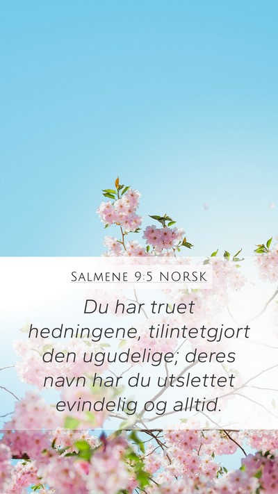 Salmene 9:5 NORSK Mobile Phone Wallpaper - Du har truet hedningene, tilintetgjort den - Mobile Bible Verse Wallpaper