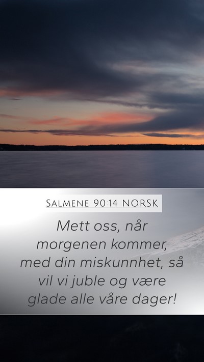 Salmene 90:14 NORSK Bible Verse Image