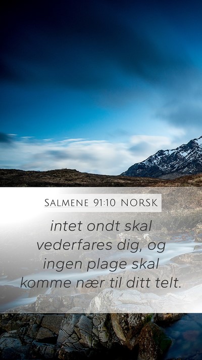 Salmene 91:10 NORSK Mobile Phone Wallpaper - intet ondt skal vederfares dig, og ingen plage - Mobile Bible Verse Wallpaper