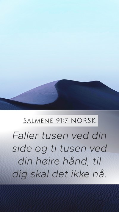 Salmene 91:7 NORSK Mobile Phone Wallpaper - Faller tusen ved din side og ti tusen ved din - Mobile Bible Verse Wallpaper