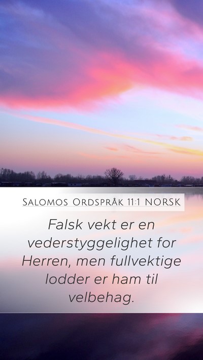 Salomos Ordspråk 11:1 NORSK Mobile Phone Wallpaper - Falsk vekt er en vederstyggelighet for Herren, - Mobile Bible Verse Wallpaper