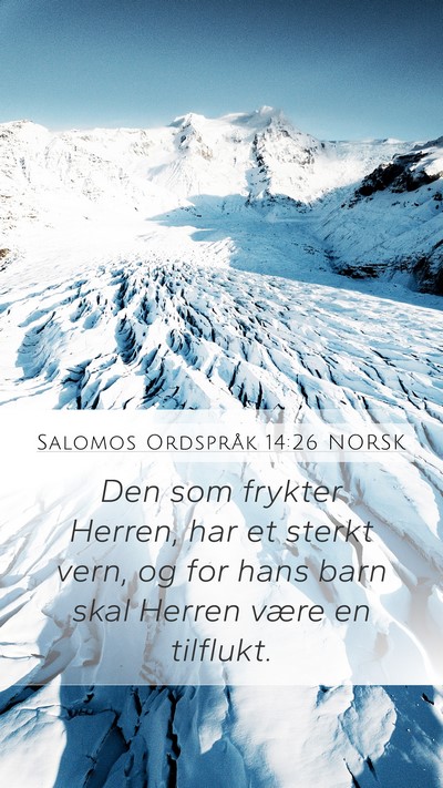Salomos Ordspråk 14:26 NORSK Mobile Phone Wallpaper - Den som frykter Herren, har et sterkt vern, og - Mobile Bible Verse Wallpaper