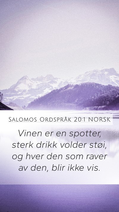 Salomos Ordspråk 20:1 NORSK Mobile Phone Wallpaper - Vinen er en spotter, sterk drikk volder støi, og - Mobile Bible Verse Wallpaper