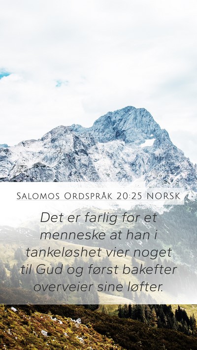 Salomos Ordspråk 20:25 NORSK Mobile Phone Wallpaper - Det er farlig for et menneske at han i - Mobile Bible Verse Wallpaper