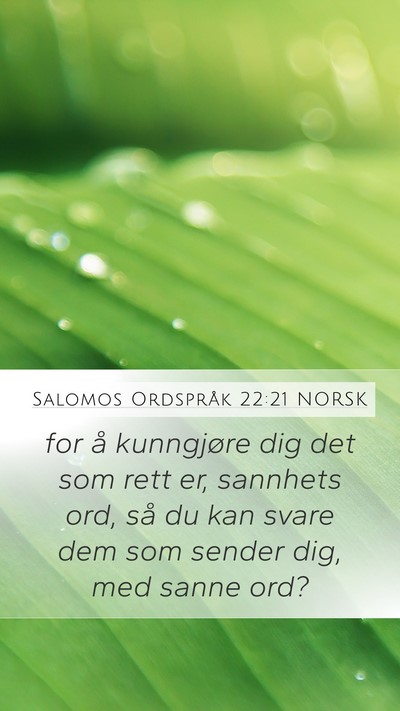Salomos Ordspråk 22:21 NORSK Mobile Phone Wallpaper - for å kunngjøre dig det som rett er, sannhets - Mobile Bible Verse Wallpaper