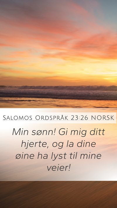 Salomos Ordspråk 23:26 NORSK Bible Verse Image