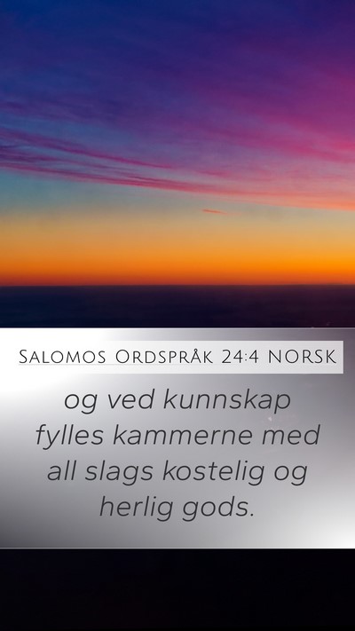 Salomos Ordspråk 24:4 NORSK Mobile Phone Wallpaper - og ved kunnskap fylles kammerne med all slags - Mobile Bible Verse Wallpaper