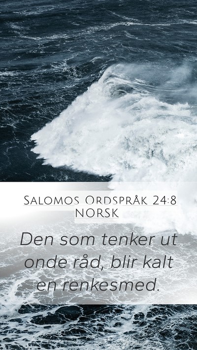 Salomos Ordspråk 24:8 NORSK Mobile Phone Wallpaper - Den som tenker ut onde råd, blir kalt en - Mobile Bible Verse Wallpaper