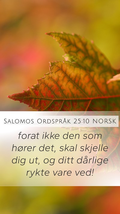 Salomos Ordspråk 25:10 NORSK Mobile Phone Wallpaper - forat ikke den som hører det, skal skjelle dig - Mobile Bible Verse Wallpaper