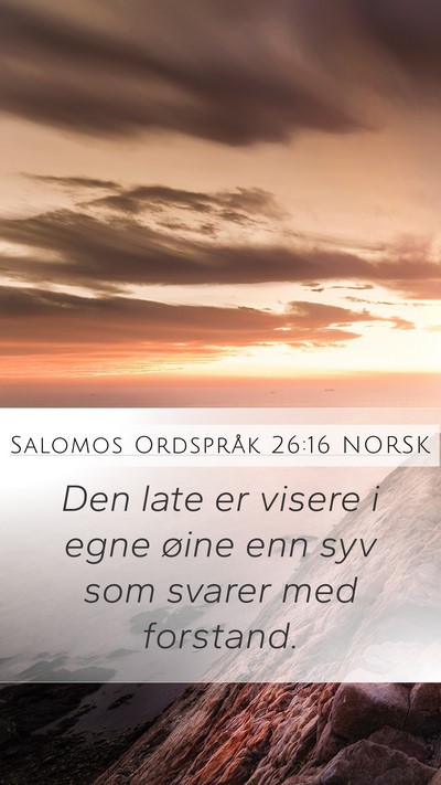 Salomos Ordspråk 26:16 NORSK Mobile Phone Wallpaper - Den late er visere i egne øine enn syv som - Mobile Bible Verse Wallpaper