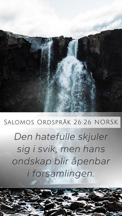 Salomos Ordspråk 26:26 NORSK Mobile Phone Wallpaper - Den hatefulle skjuler sig i svik, men hans - Mobile Bible Verse Wallpaper