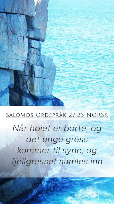 Salomos Ordspråk 27:25 NORSK Mobile Phone Wallpaper - Når høiet er borte, og det unge gress kommer - Mobile Bible Verse Wallpaper