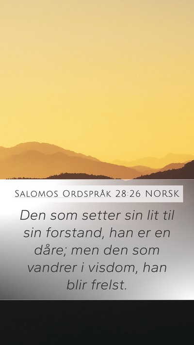 Salomos Ordspråk 28:26 NORSK Mobile Phone Wallpaper - Den som setter sin lit til sin forstand, han er - Mobile Bible Verse Wallpaper