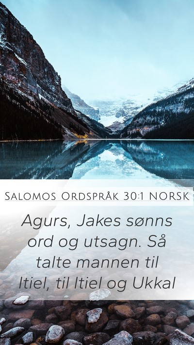 Salomos Ordspråk 30:1 NORSK Mobile Phone Wallpaper - Agurs, Jakes sønns ord og utsagn. Så talte - Mobile Bible Verse Wallpaper