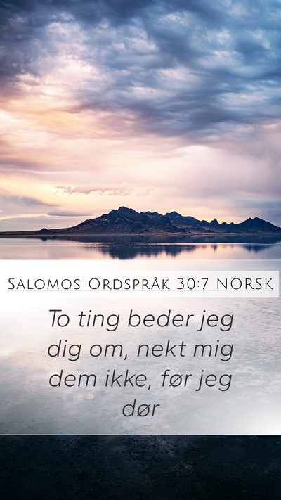 Salomos Ordspråk 30:7 NORSK Bible Verse Image