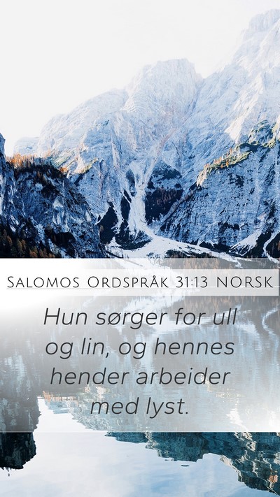 Salomos Ordspråk 31:13 NORSK Mobile Phone Wallpaper - Hun sørger for ull og lin, og hennes hender - Mobile Bible Verse Wallpaper